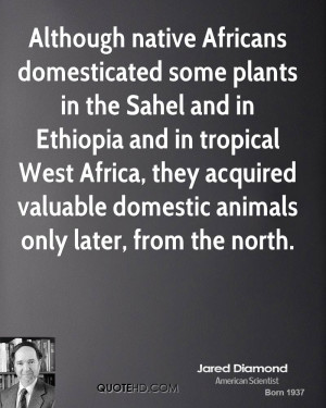 Although native Africans domesticated some plants in the Sahel and in ...