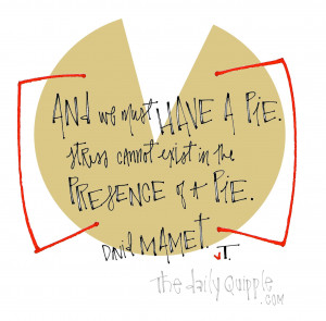 ... david mamet david mamet quotes eat pie and be happy eating quotes fun