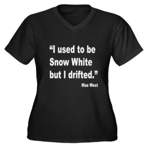 Bad Gifts > Bad Womens > Mae West Snow White Quote (Front) Women's ...