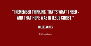 remember thinking, That's what I need - and that hope was in Jesus ...