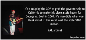 to grab the governorship to California to make this place a safe haven ...