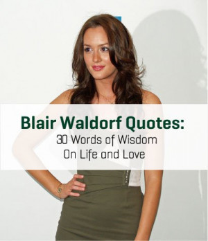 Blair Waldorf Quotes: 30 Words of Wisdom On Life and Love