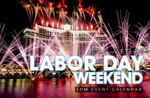 Las Vegas Labor Day Weekend 2015 EDM Event Calendar