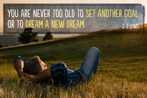 Share this Quote: “You Are Never Too Old to Set Another Goal or to ...