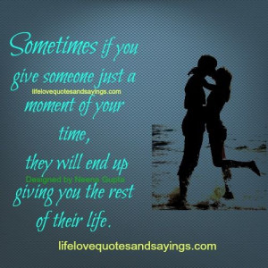 ... of your time, they will end up giving you the rest of their life