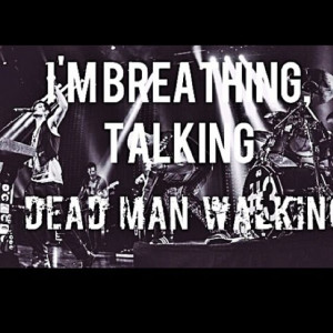 Dead man walking ! Love this song !!! Xx