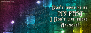Dont Judge Me By My Past Facebook Cover Layout