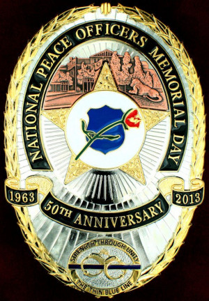50th Anniversary National Peace Officers Memorial Day Badge - 2013