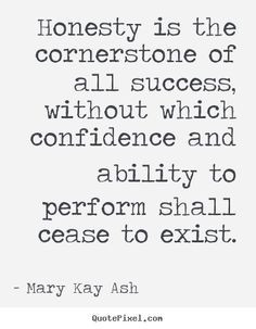 mary kay ash quotes | Mary Kay Ash Quotes - Honesty is the cornerstone ...