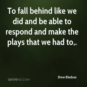 More Drew Bledsoe Quotes