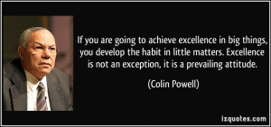 If you are going to achieve excellence in big things, you develop the ...