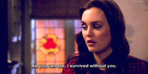 love quote picture Gossip Girl blair waldorf gg survivor As you can ...