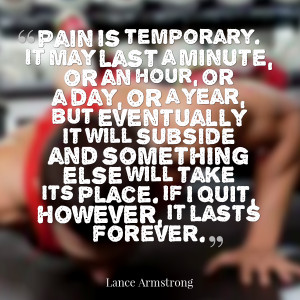 Quotes Picture: pain is temporary it may last a minute, or an hour, or ...