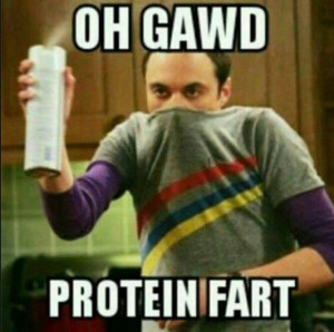 Oh gawd, protein fart. Crossfit humor.