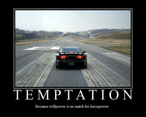 car humor funny joke temptation horsepower demotivational poster