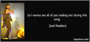 More Joel Madden Quotes