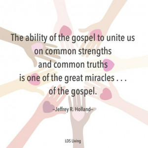 Great quote from Elder Jeffrey R. Holland: “The ability of the ...