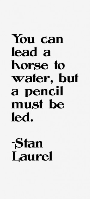 Stan Laurel Quotes & Sayings