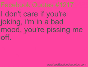 Bad Mood Quotes and Sayings http://www.bestfacebookquotes.com/1217 ...