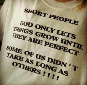 For the short or shawty people.