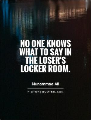 No one knows what to say in the loser's locker room.