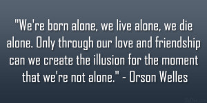 Orson Welles Quote...