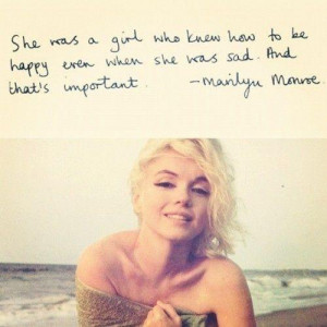 She was a girl who knew how to be happy, even when she was sad. And ...