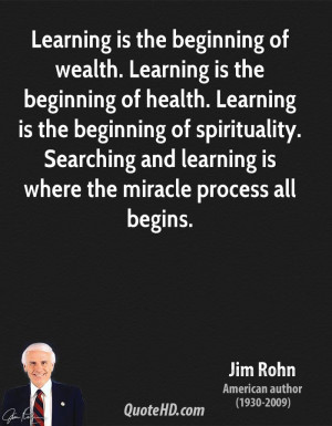 jim-rohn-jim-rohn-learning-is-the-beginning-of-wealth-learning-is-the ...