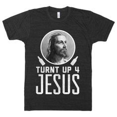 Turnt Up for Jesus Party Shirt Jesus Hipster by ProxyPrints, $21.00 # ...