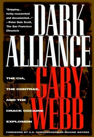 Dark Alliance: The CIA, the Contras, and the Cocaine Explosion
