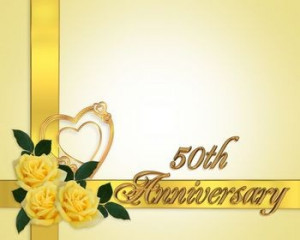 want to wish my mom and dad a very happy 50th wedding anniversary ...