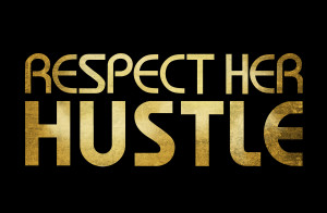 For more information about Respect HER Hustle, please visit www ...