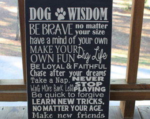 Dog Wisdom Sign, Pet Sign, Dogs, Dog Sayings, Dog Wall Art, Pets