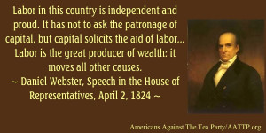 ... great producer of wealth: it moves all other causes. ~ Daniel Webster