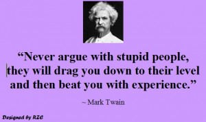 Stupid People Quotes Argue with stupid people