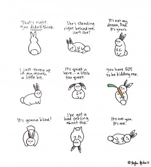 ... of cute little bunnies saying cliché movie lines (by Tyler Feder