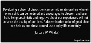 Developing a cheerful disposition can permit an atmosphere wherein one ...
