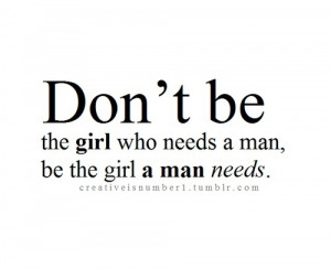 Be the girl a man needs