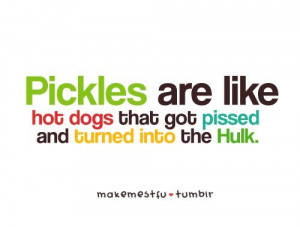 funny, hot dogs, hulk, makemestfu, pickles, piss, text, typo ...