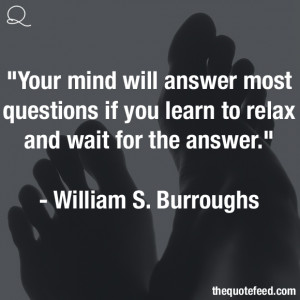 William-S-Burroughs-Quote-Your-Mind-Will-Answer