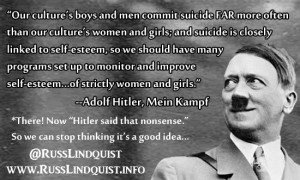 Hitler quotes on women 6. Self-esteem, male suicide: 