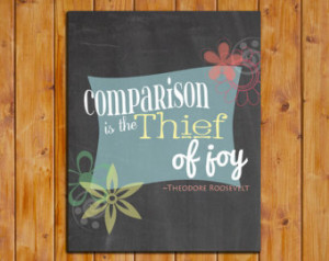 Inspirational, Comparison is the Thief of Joy, Theodore Roosevelt ...