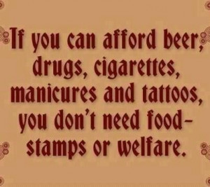 welfare....get a job and stop being a fat lazy leech on society.