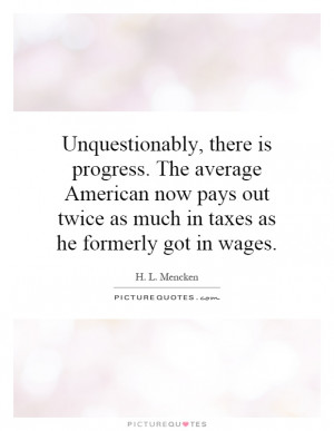 Unquestionably, there is progress. The average American now pays out ...