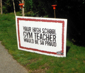 Your high school gym teacher would be so proud.