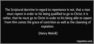 doctrine in regard to repentance is not, that a man must repent ...
