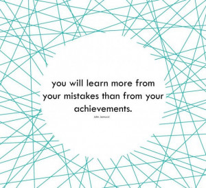 You learn from your mistakes quotes