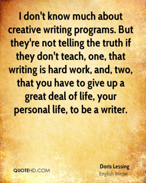 don't know much about creative writing programs. But they're not ...
