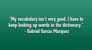 keep looking up words in the dictionary Gabriel Garcia Marquez