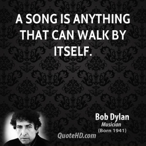 bob-dylan-bob-dylan-a-song-is-anything-that-can-walk-by.jpg